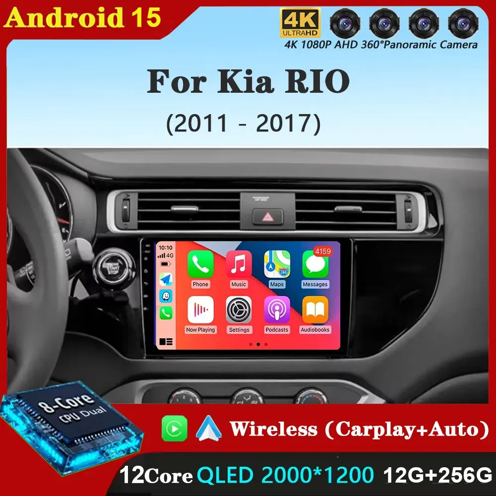 

Android 15 Carplay Car Radio For Kia RIO 4 K3 2011 2012 2013 2014 - 2017 Navigation GPS Multimedia Player stereo wifi+4G Auto BT