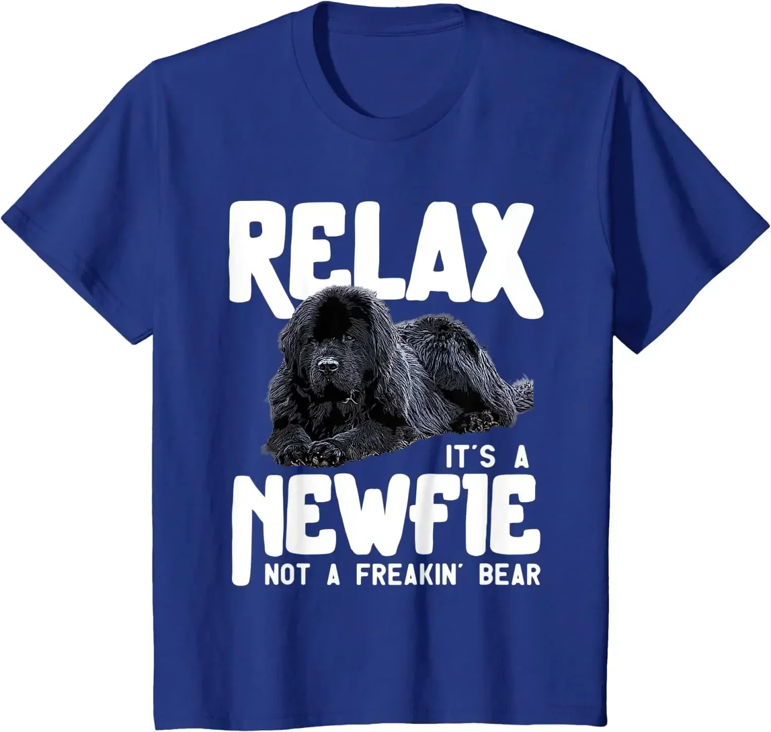 Pet Dog Lover Graphic T Shirts Harajuku Cotton Four Seasons Relax It's A Newfie Not A Freakin Bear Newfoundland Dog T-Shirt