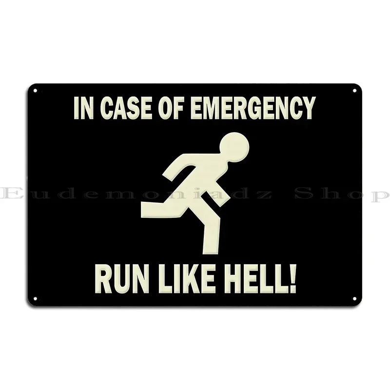 In Case Of Emergency Run Like Hell Metal Plaque Poster Decoration Designing Garage Cinema Wall Cave Tin Sign Poster