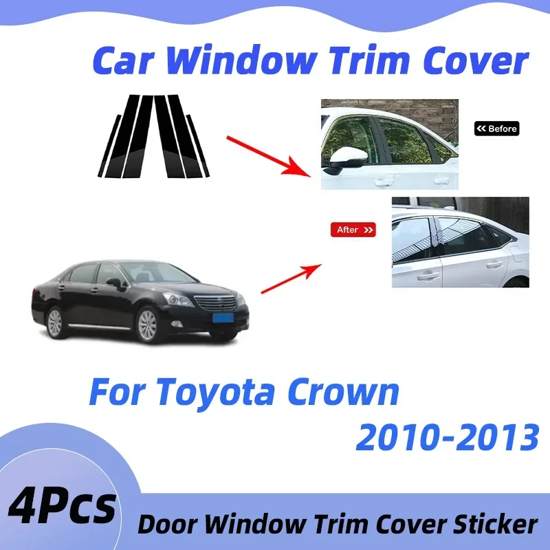 

4Pcs Car Column Cover For Toyota Crown 2010 2011 2012 2013 Cars Window Trim Covers Pillar Decal Door Sticker Auto Accessories