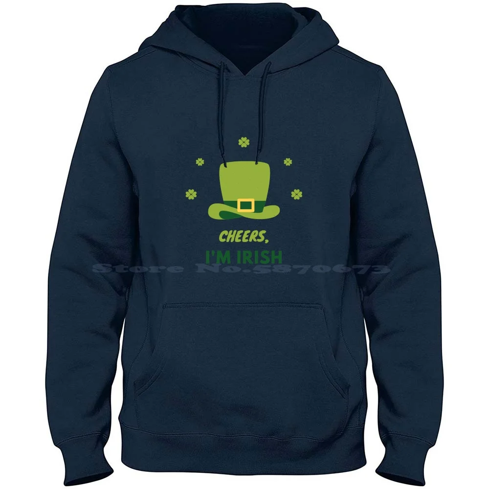 Day Cheers I'm Irish 100% Cotton Hoodie Day Cheers Im Irish Green Holiday Clover Celebrate Lucky Shamrock St Paddys Day