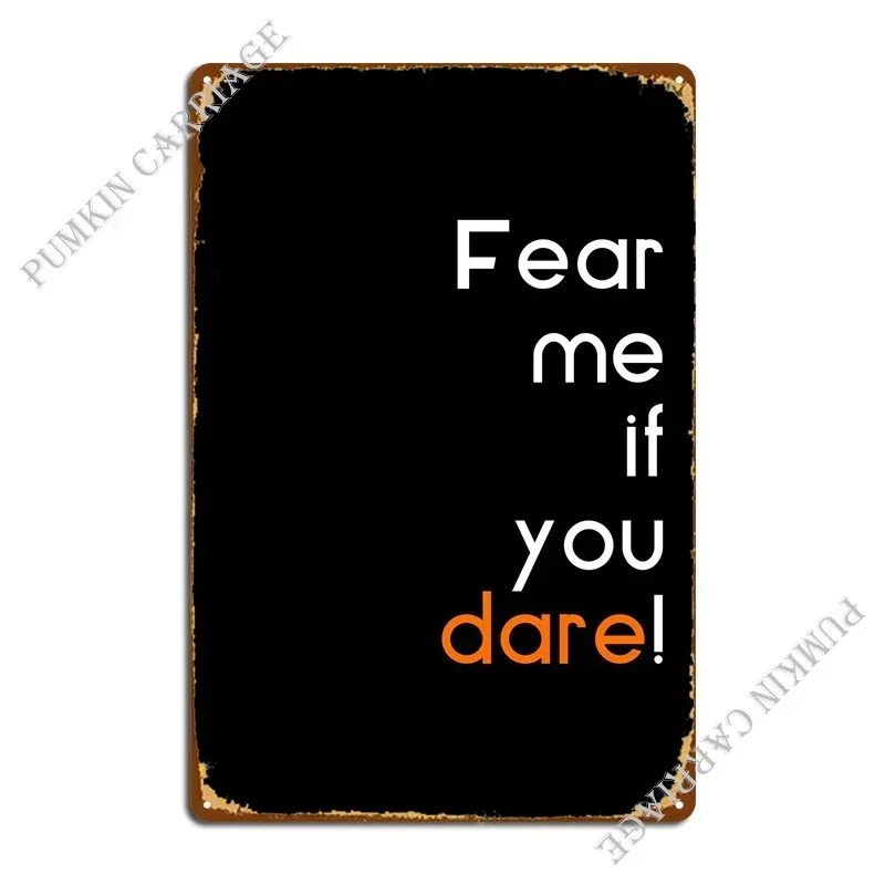 Pancarte en métal « Fear Me If You Dare », impression cinéma, pour salon, maison, affiche en étain