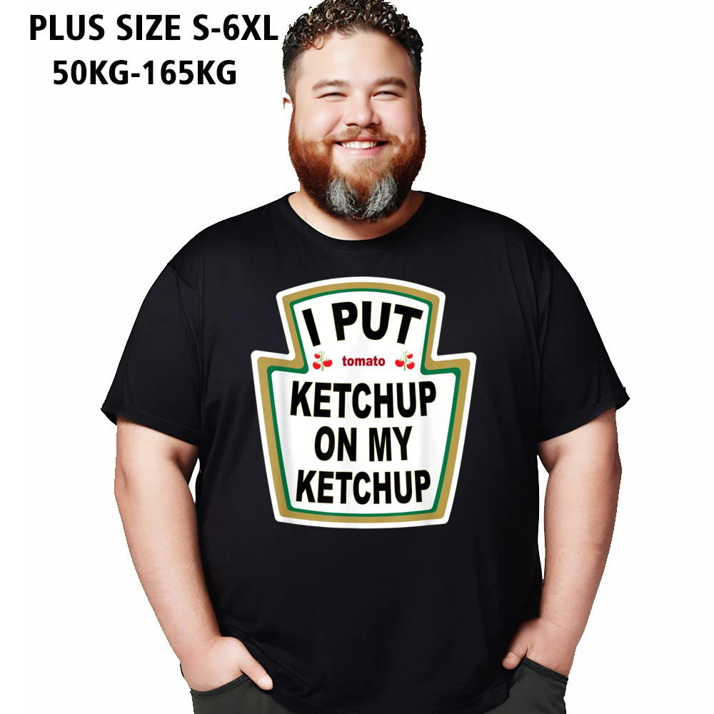 I Put Ketchup on My Plus Size 5XL Letter Tops & Tees Crewneck Father Day All Cotton Short Sleeve T-shirts Dad Normal Tee-Shirts