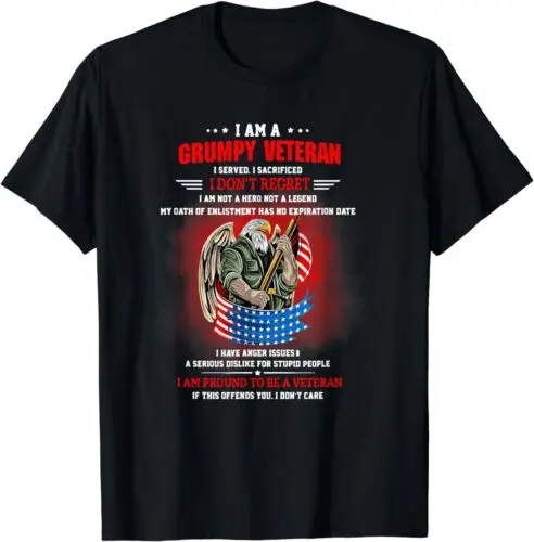  I Am A Grumpy Veteran I Served I Sacrificed I Don't Regret T-Shirt