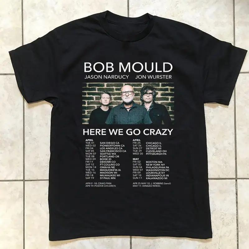 Bob Mould 'Here We Go Crazy' 2025 Tour T Shirt Black All Size S 5Xl Am851