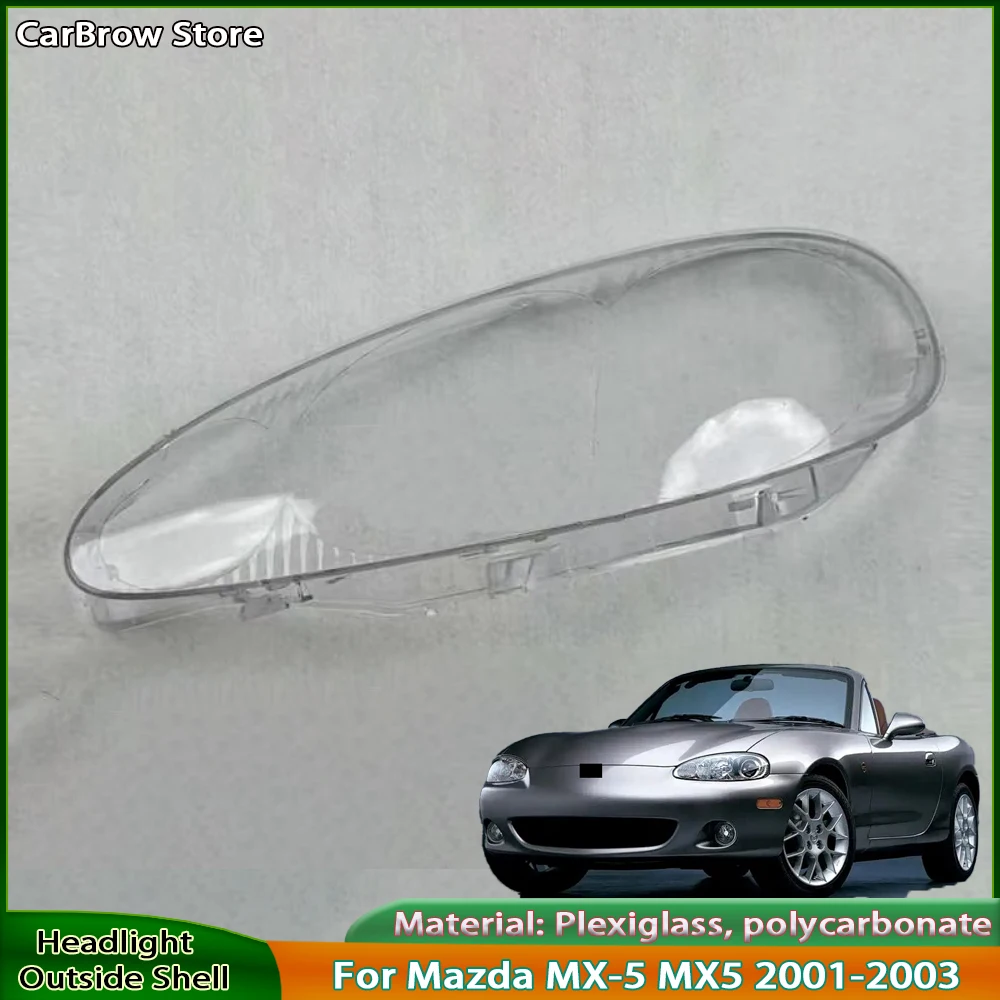

Передняя фара автомобиля, прозрачный абажур, корпус лампы для Mazda MX-5 MX5 2001 2002 2003, крышка фары, линза