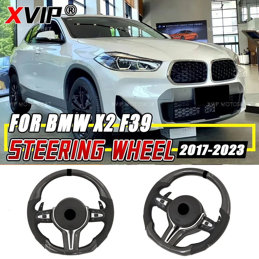 

XVIP Carbon Fiber Steering Wheel For BMW X2 F39 17-23 F20 F21 F40 F23 F44 F45 F46 F30 F34 F36 GT X1 X3 X4 X5 X6 M2 M3 M4 X5M X6M