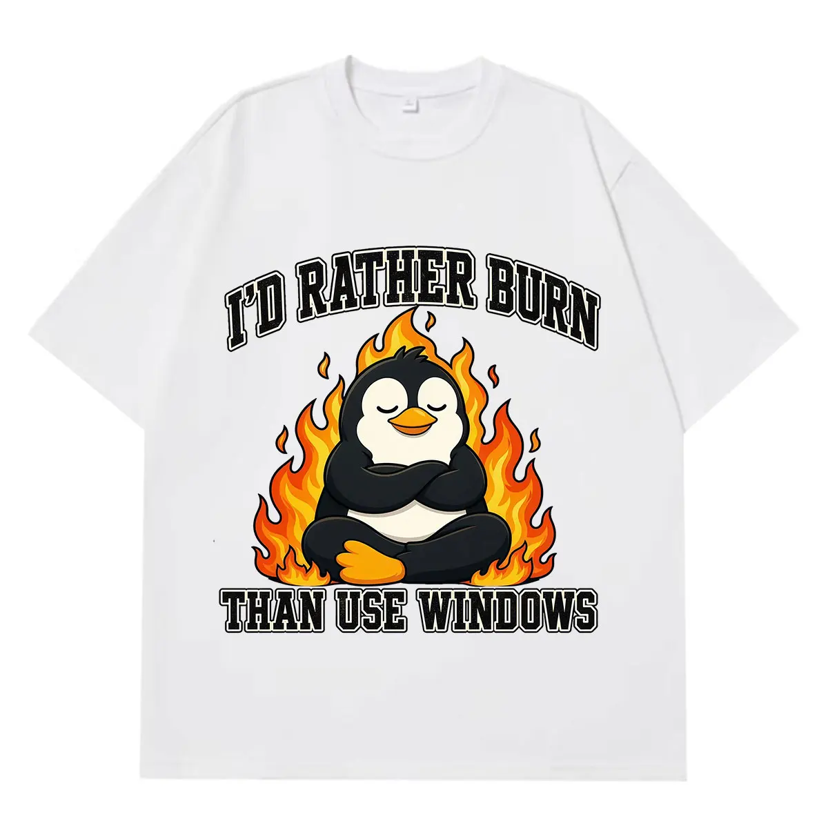 I'd Rather Burn Than Use Windows Funny Penguin Meme T-shirt Men Women Fashion Hip-Hop T-shirts Summer Cotton Harajuku T-shirts