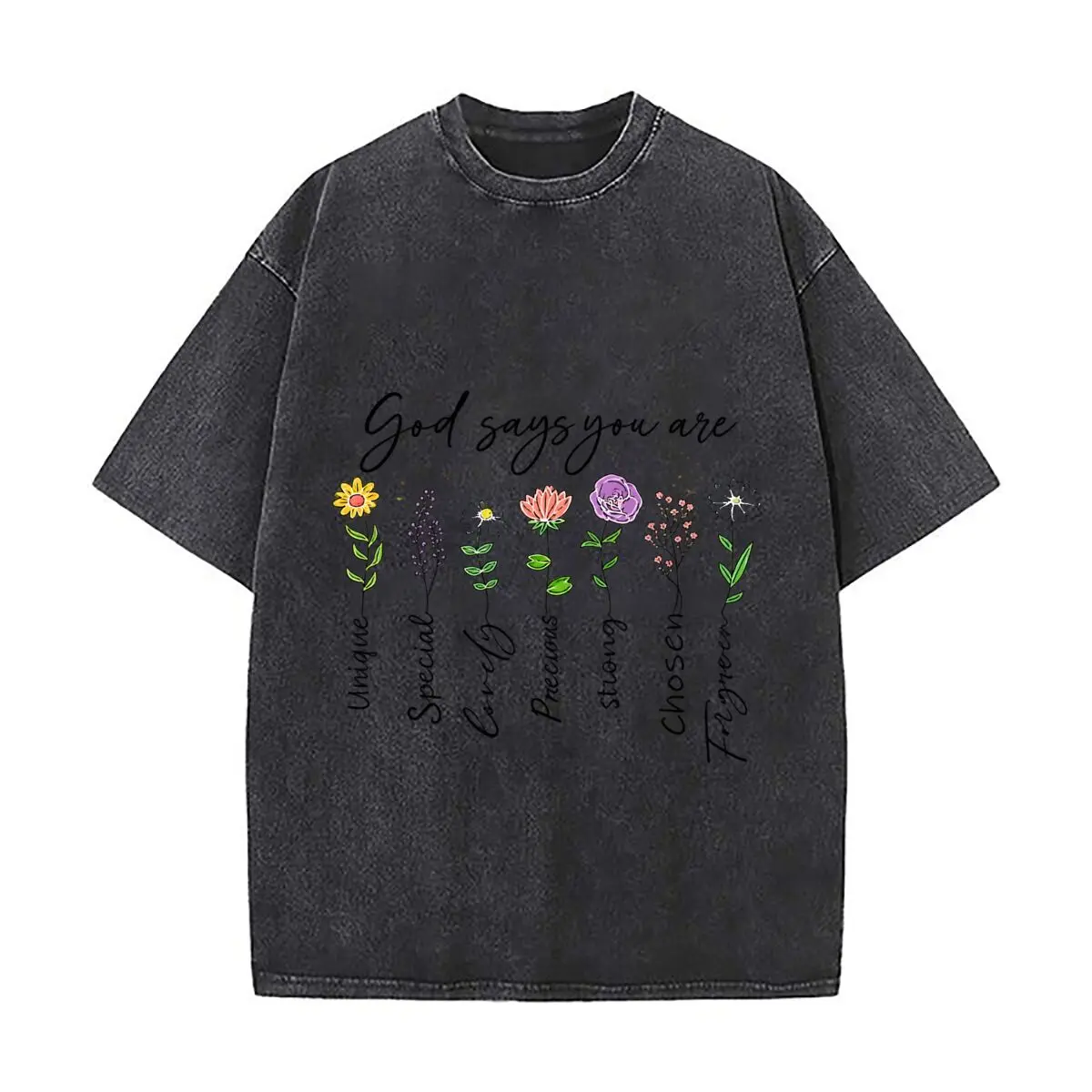 God Says You Are Unique Special Lovely Precious Strong Chosen Forgiven Flowers Washed Short Sleeve Loose Streetwear Tee Hip Hop
