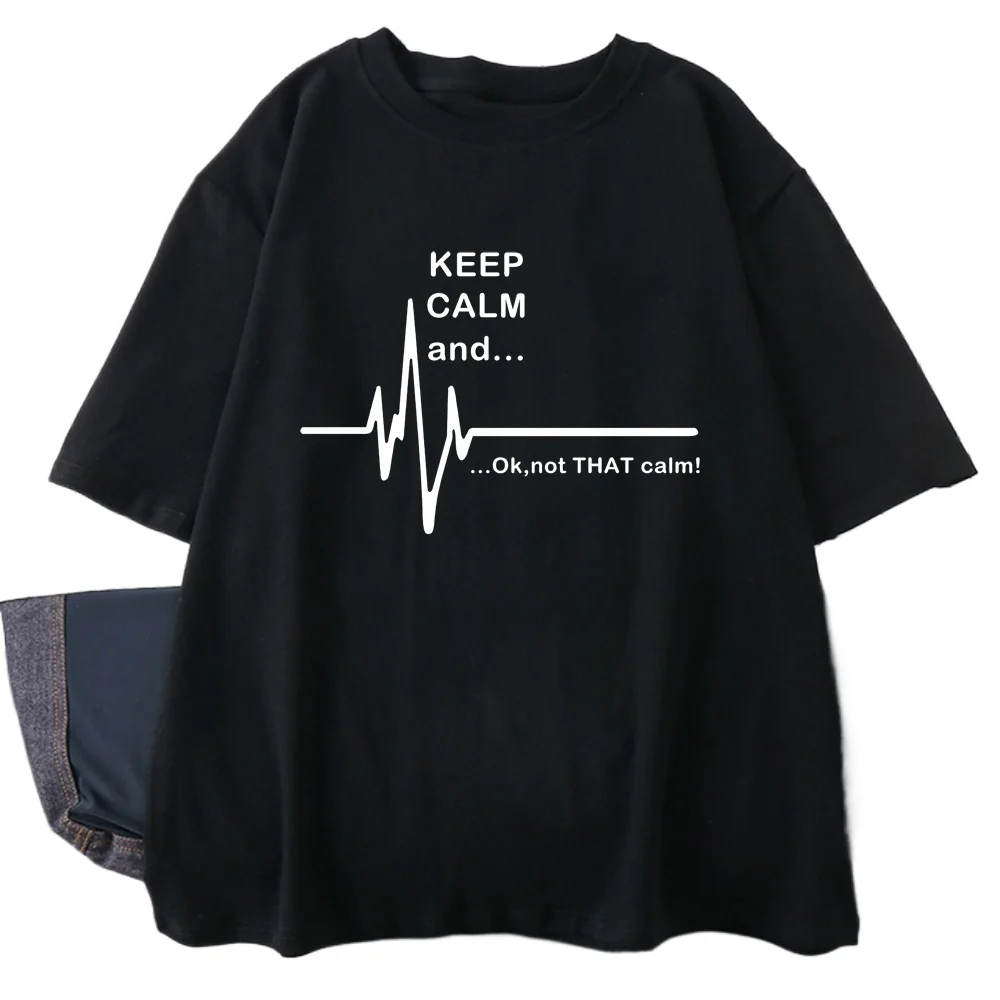 

Keep Calm And Ok,Not That Calm Male T-Shirt Street Loose Tee Clothes Summer Hip Hop Cotton Tshirt Casual Street Oversized Tops