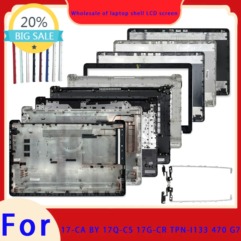 Suitable for 17-CA BY 17Q-CS TPN-I133 17G-CR 470 G7 LCD screen top cover frame palm rest hinge cover bottom shell hinge keyboard
