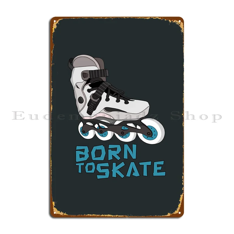 Born To Skate Metal Plaque Pub Bar Cave Wall Mural Designs Wall Mural Tin Sign Poster