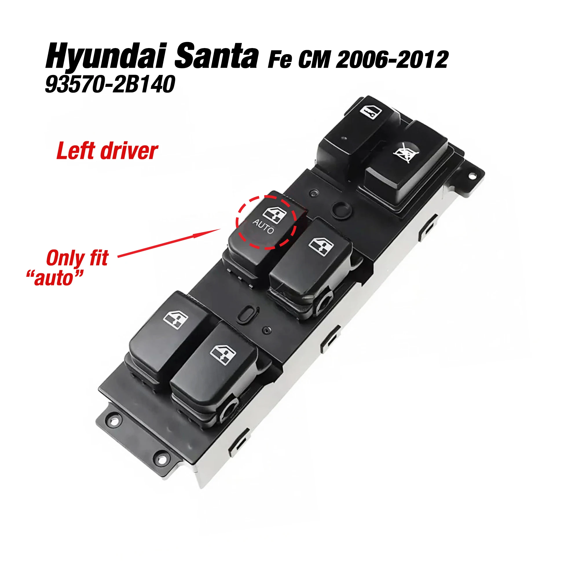 

93570-2B140 93580-2B000 For Hyundai Santa Fe CM MK2 2006-2012, Auto Left Driver Master Power Window Lifter Switch Control Button