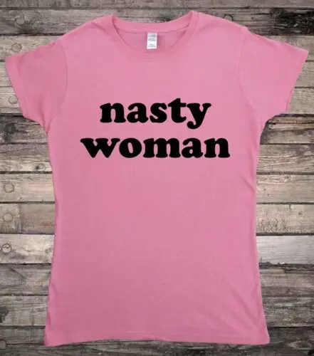 

Nasty Woman Feminist Protest T-Shirt