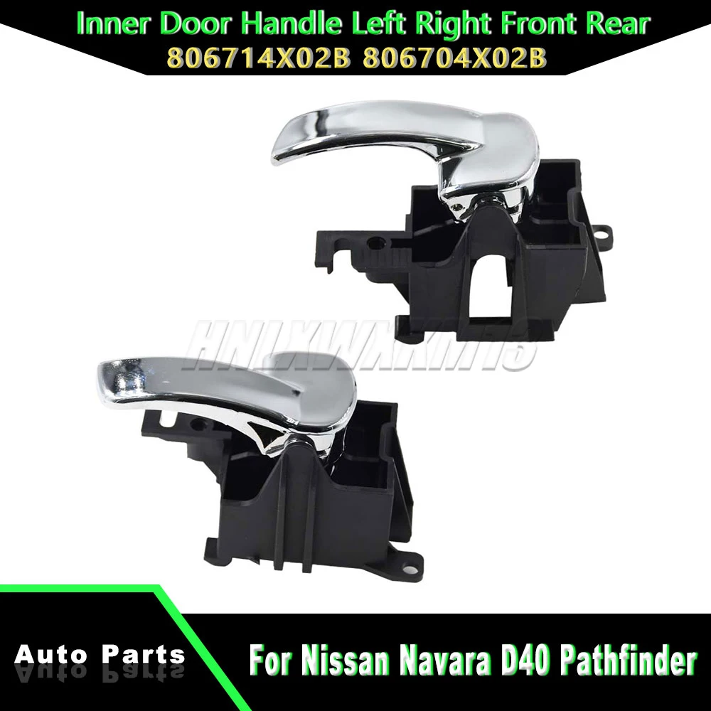 Inner Door Handle Left/Right Front/Rear For Nissan Navara D40 Pathfinder 2004-2014 80671-4X02B 806714X02B 80670-4X02B 806704X02B