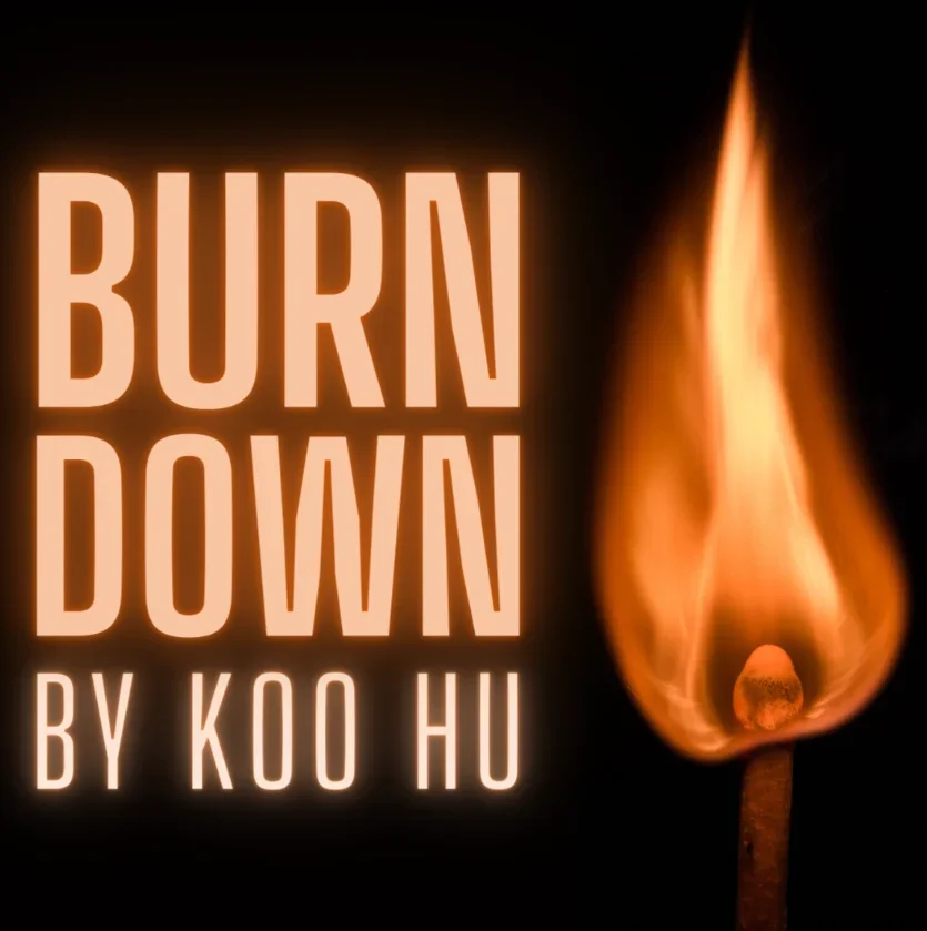 Burn Down by Koo Hu -Magic tricks