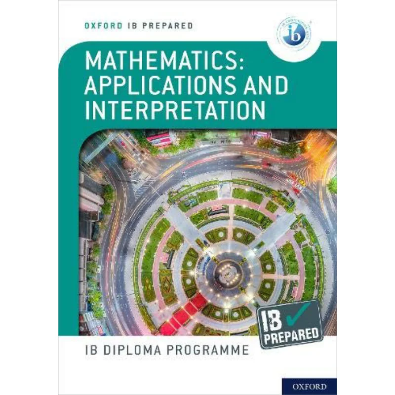 

Oxford IB Diploma Programme IB Prepared Mathematics Applications And Interpretation David Harris And Peter Gray 9781382007283