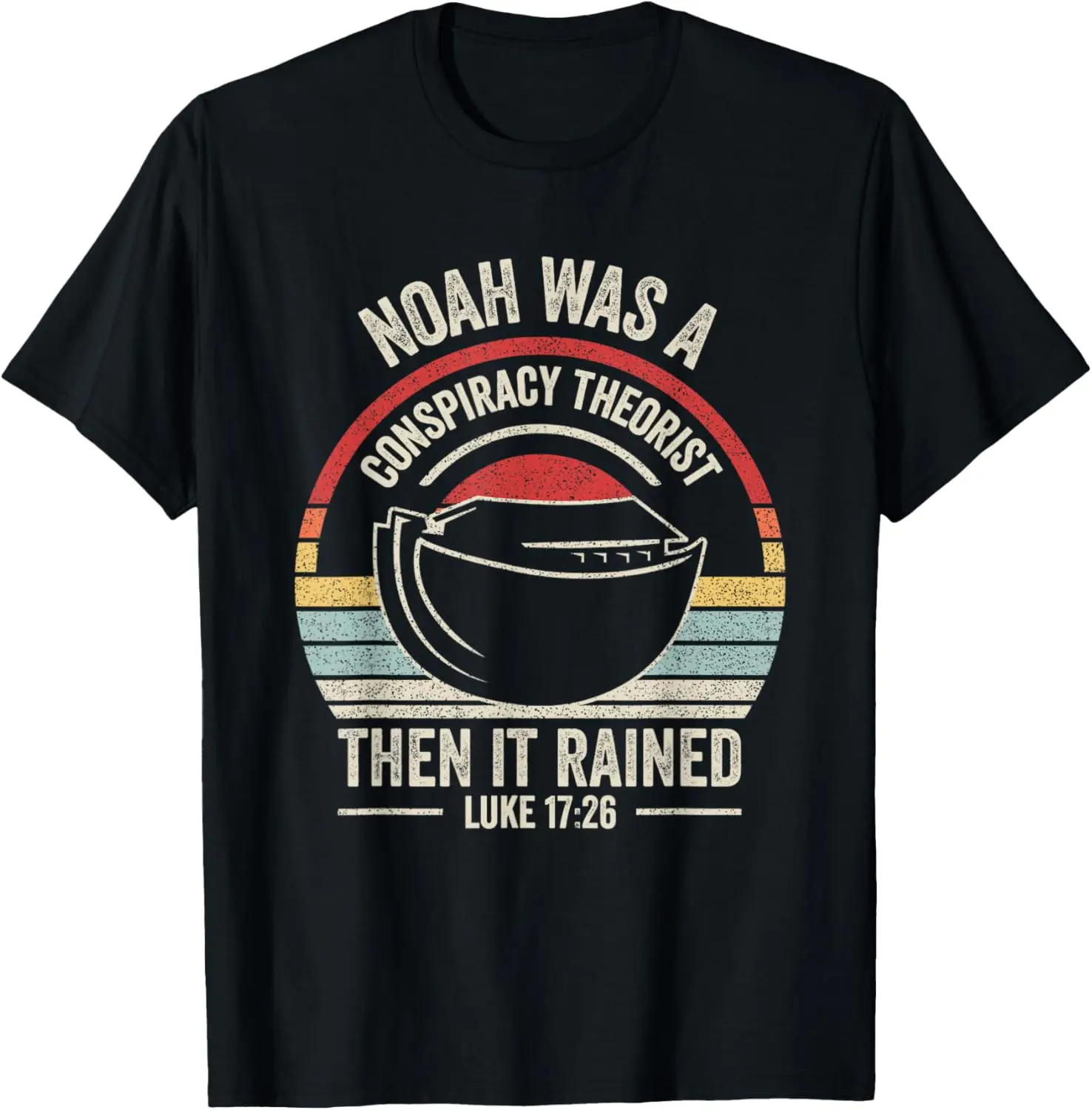 Vintage Retro Noah Was A Conspiracy Theorist Then It Rained T-Shirt