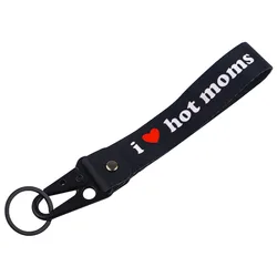 I Love Hot Moms Quotation Original Novel Car Keychain Keys Holder Accessories Keychains for Men Keyring Fashion Jewelry Gift
