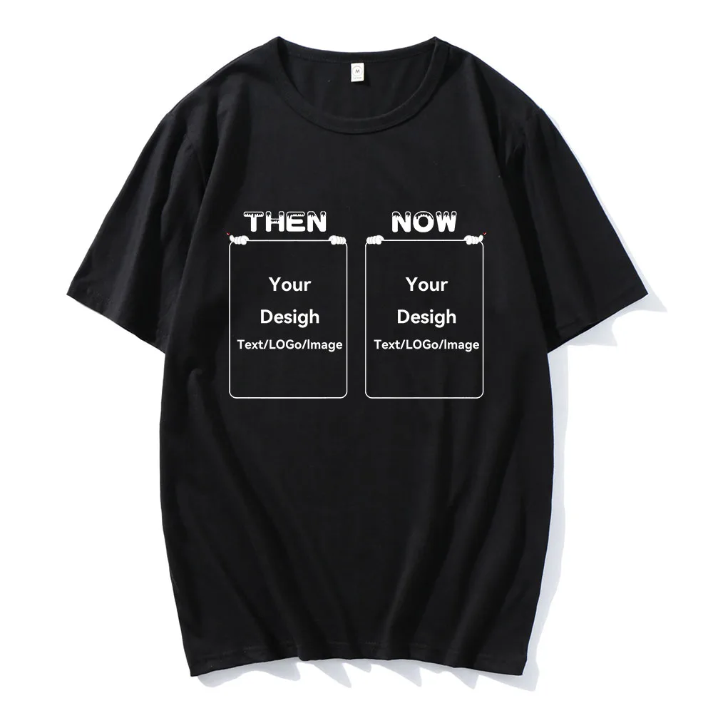 Then Vs Now Customized Print T-Shirt New Trendy Design Women/Men DIY Tee Funny Commemorative Gift Tshirt Summer Large Cotton Top image 2