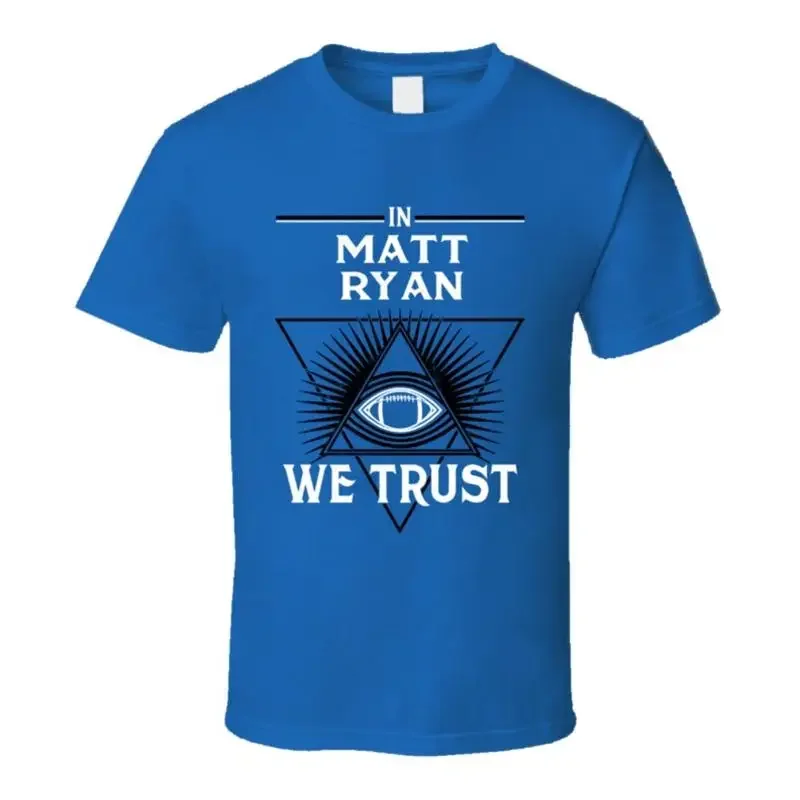 In Matt Ryan We Trust T Shirt