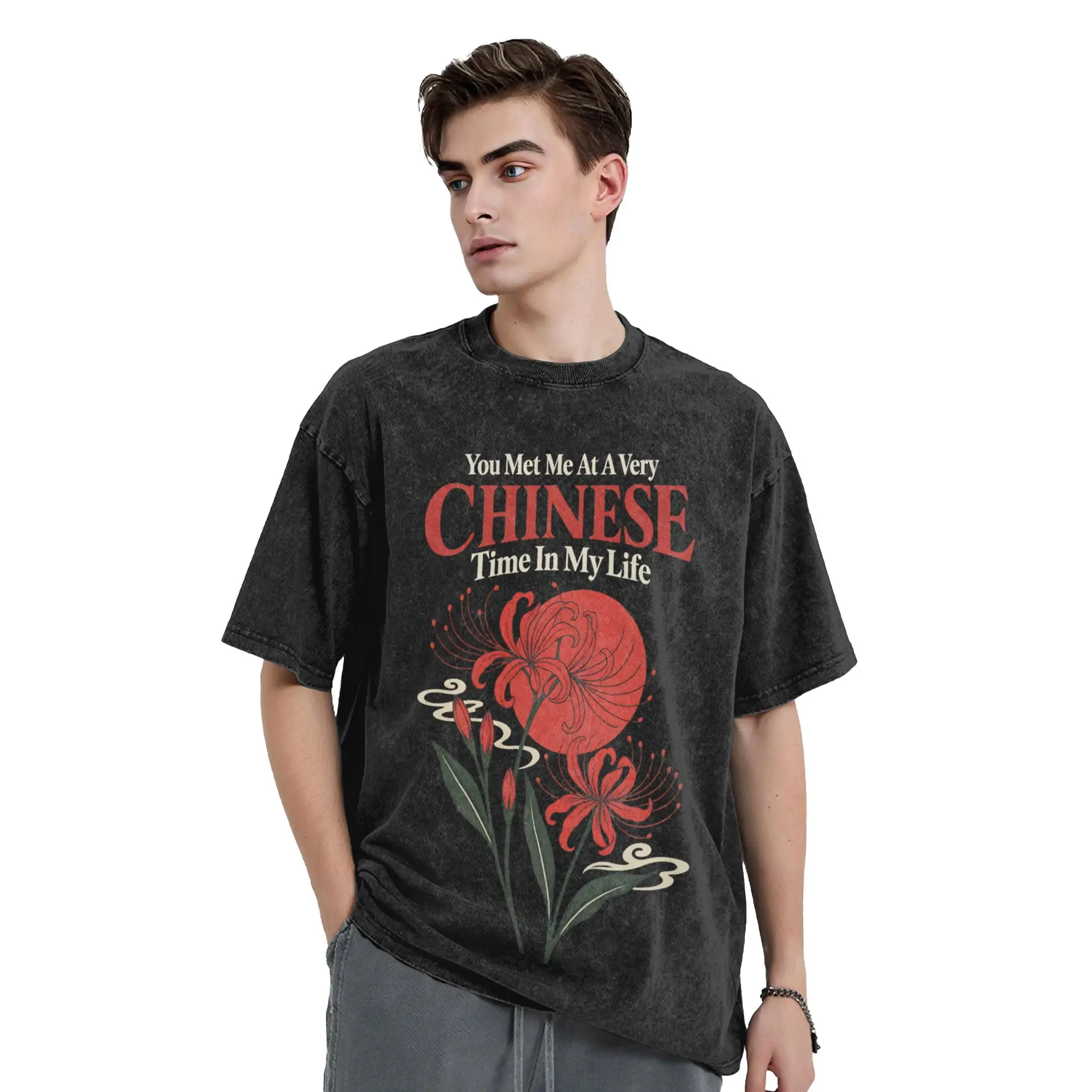 You Met Me At A Very Chinese Time In My Life T Shirts Men's  Cotton Novelty T-Shirt Crewneck  Tees Short Sleeve Clothes