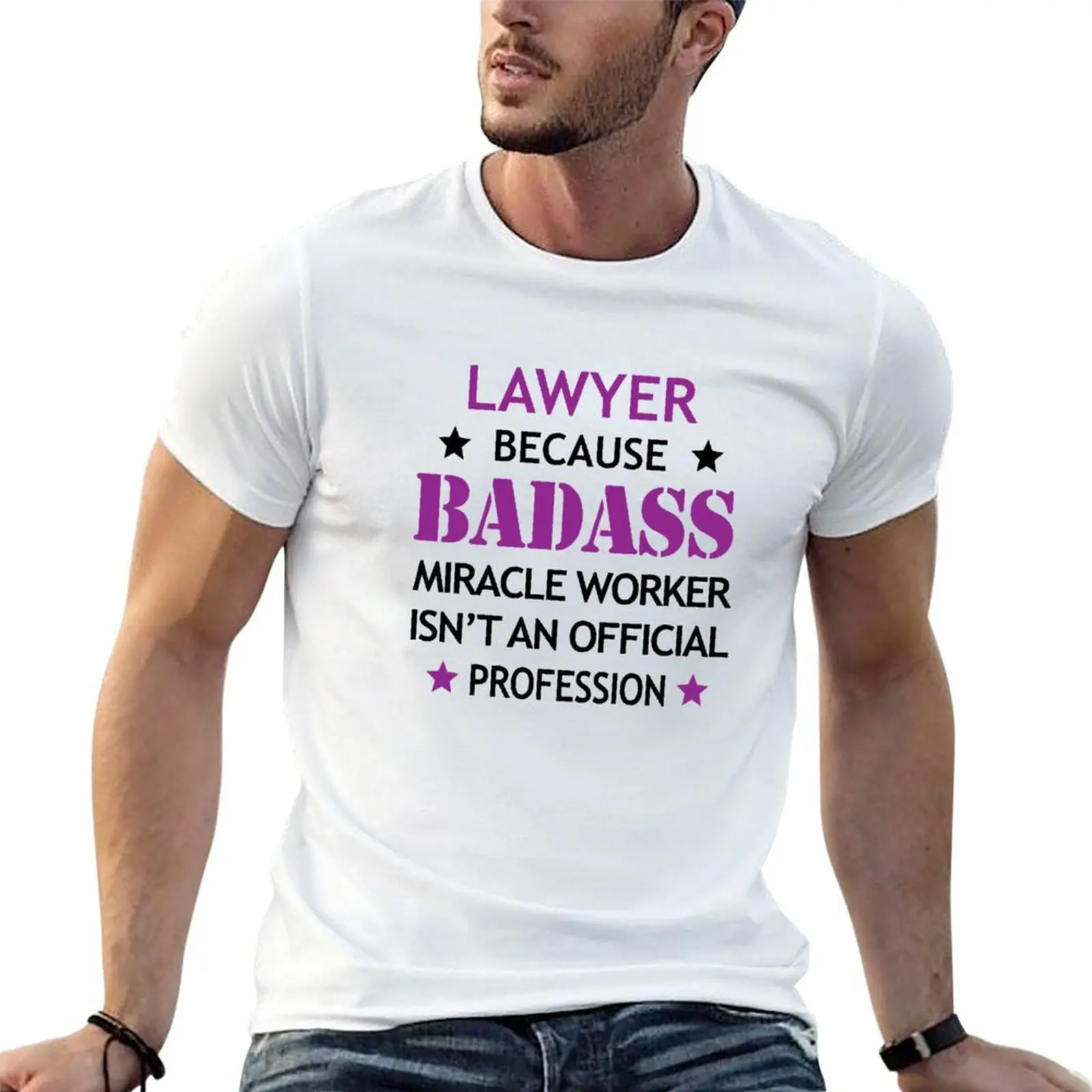 Lawyer Law Surprise Birthday Badass Miracle Worker T-Shirt t shirts for man pack white cotton tshirt 100% T-Shirt