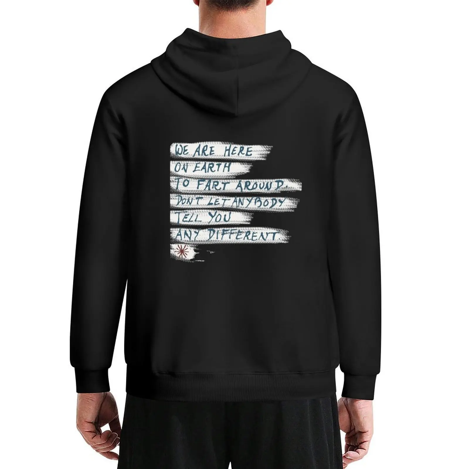 

We are here on earth to fart around... Hoodie men's autumn clothes blouse men's clothes clothes for men men hoodie