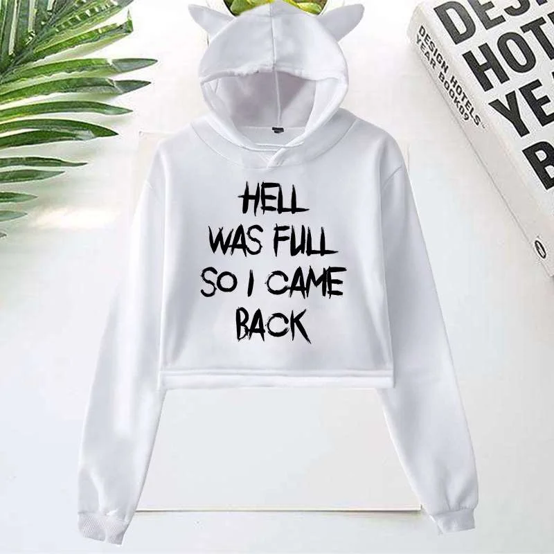 

Cute Hell Was Full So I Came Back Print Crop Tops Women Fashion Casual Cropped Hoodies Autumn Winter Long Sleeve Cat Ear Hoodies