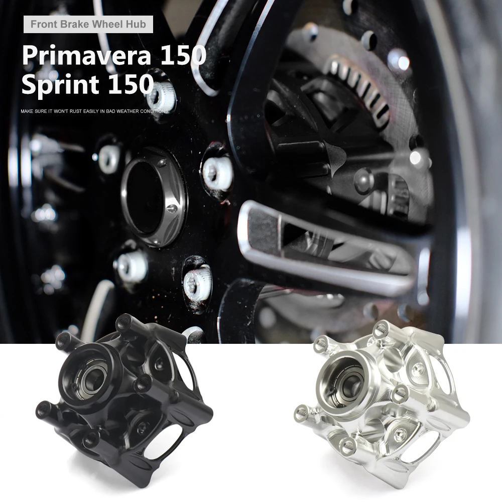 

Motorcycle CNC Aluminum Front Disc Brake Wheel Hub For Vespa Sprint150 Sprint 150 Primavera 150 Accessories Forged Wheels Parts