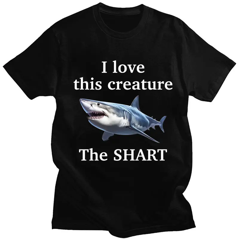 Funny Meme I Love This Creature The Shart Shark T Shirts Men Women Humor T-shirts Breathable Cotton Oversized Short Sleeve Gifts