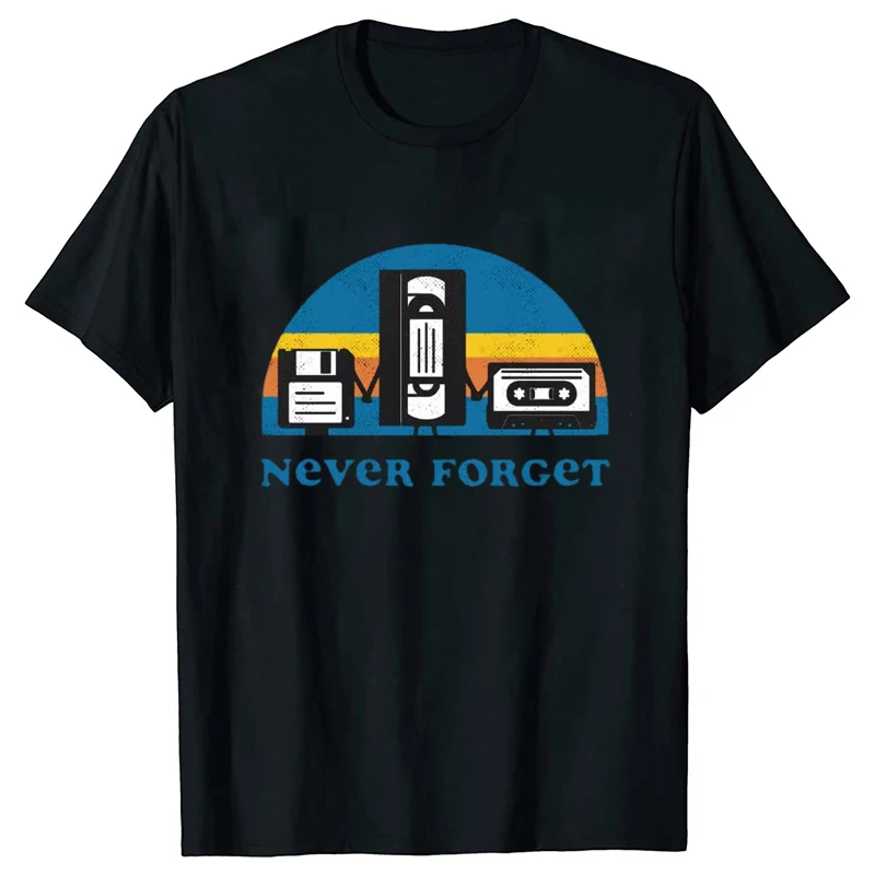 Never Forget Sarcastic Graphic Music Funny Printed T-Shirt Unisex Loose Oversize Tshirt Casual Breathable Short Sleeve Clothing
