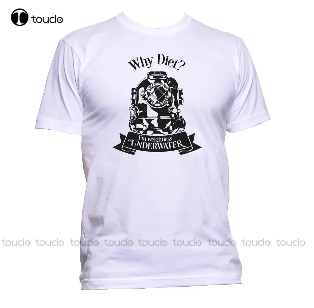 New Men's T Shirt Why Diet? I'm Weightless Underwater Unisex Slogan T-Shirt Mens Womens Fashion Print T-Shirt fashion funny new