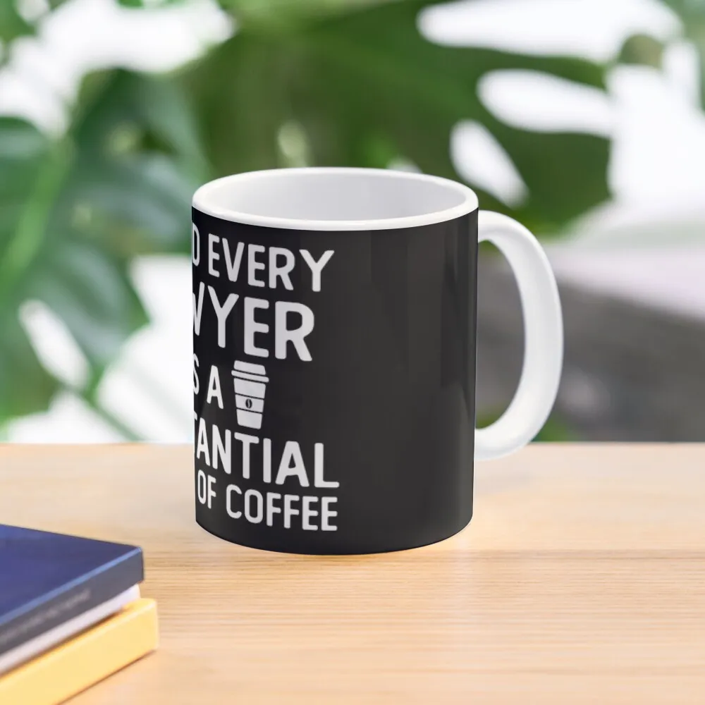 Behind Every Lawyer Is A Substantial Amo  Mug Cup Tea Photo Picture Handle Round Simple Coffee Design Drinkware Image Gifts