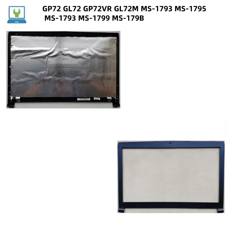 New Laptop LCD Back Bezel Front Frame Cover Case For GP72 GL72 GP72VR GL72M MS-1793 MS-1795 MS-1793 MS-1799 MS-179B Shell