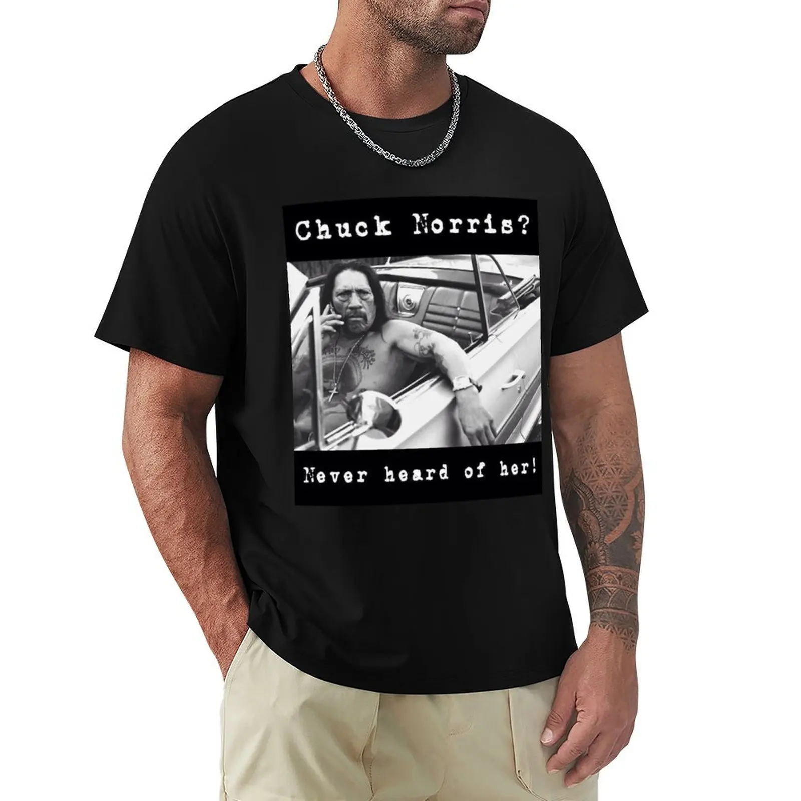 Machete Chuck Norris? Never heard about him T-Shirt Soft Casual Short Sleeve Cotton Tee