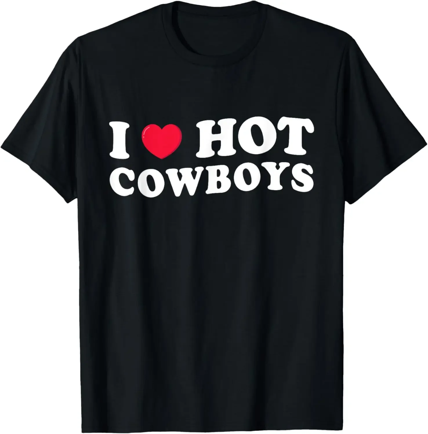 I Love Hot Cowboys I Heart Cowboys Funny Country Western T-Shirt