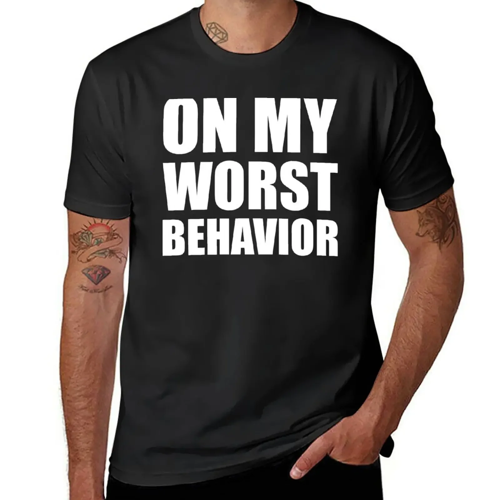 

On My Worst Behavior Drake Quote T-Shirt customs design your own oversizeds black t shirts for men