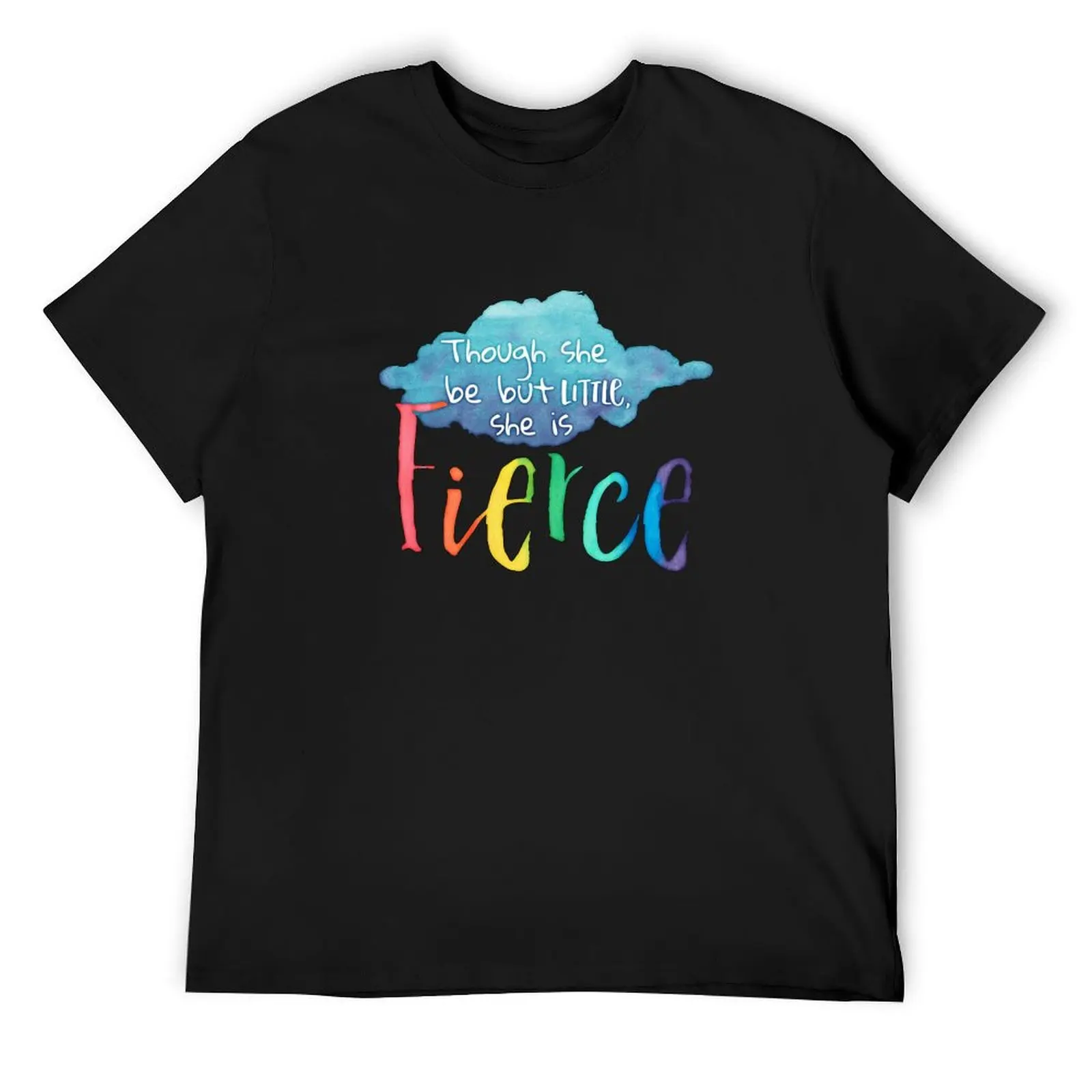 

Though She Be But Little, She Is Fierce. T-Shirt new edition oversized boys whites shirts men