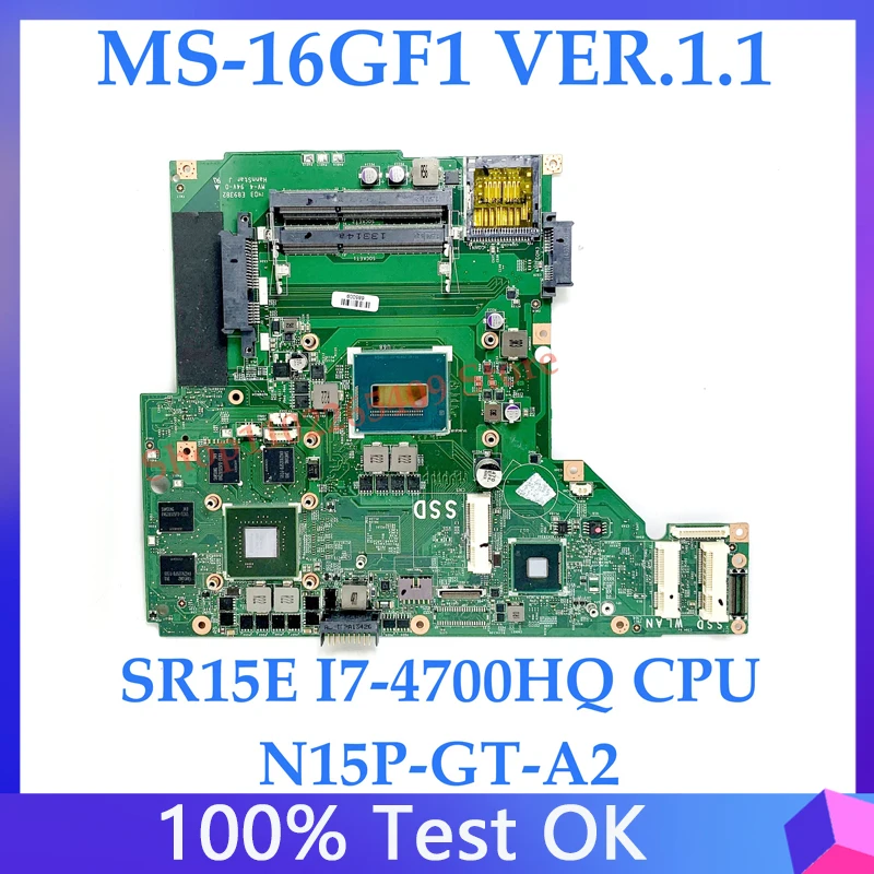 

MS-16GF1 VER.1.1 SR15E I7-4700HQ CPU High Quality Mainboard For MSI GE60 GP60 MS-16GF1 Laptop Motherboard N15P-GT-A2 100% Tested