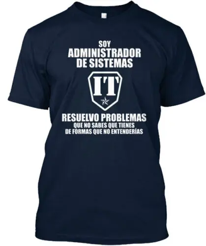 Soy Administrador De Sistemas T-Shirt Made in the USA Size S to 5XL