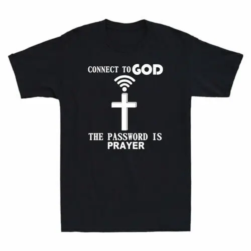 Connect To God The Password Is Prayer Christian Faith Funny Gift Men's T-Shirt