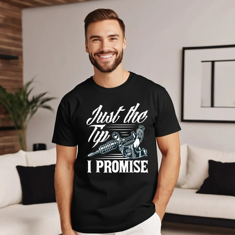 

Just The Tip I Promise Family Male Tshirts Crew Neck Short Sleeve Combed cotton Tees Letter Tee Shirts