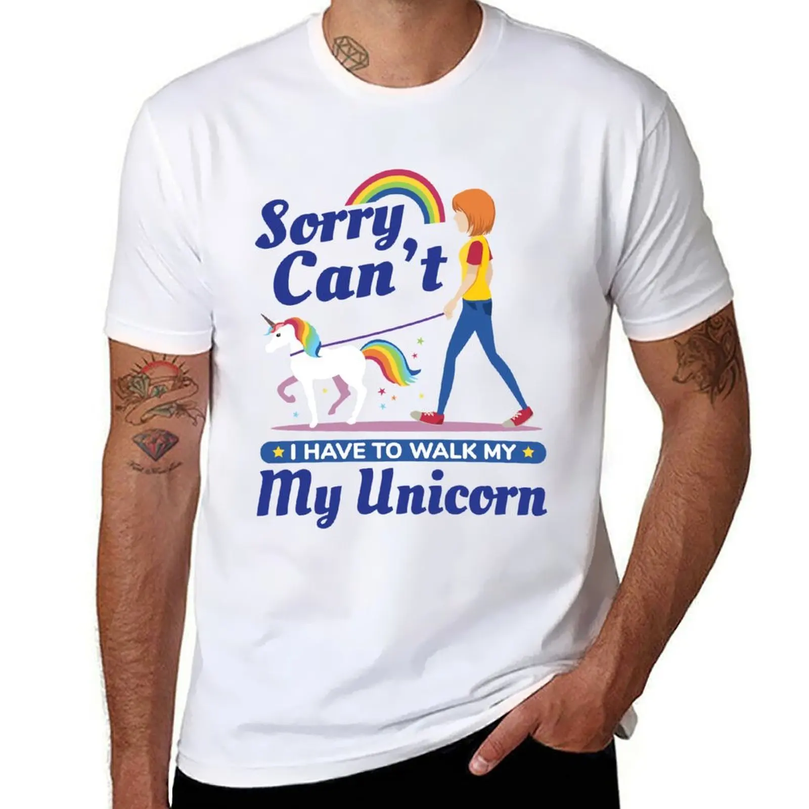 

Sorry Can't. I Have to Walk My Unicorn - LOL T-Shirt t shirts for man cotton t shirt personalised T-Shirt