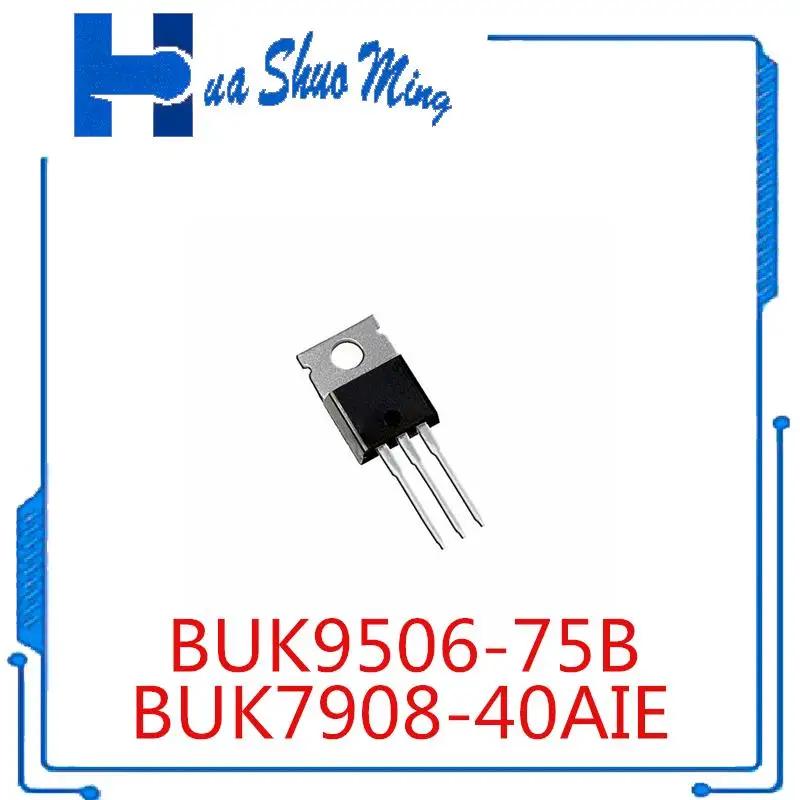 

10Pcs/Lot BUK7908-40AIE BUK9506-75B TO-220