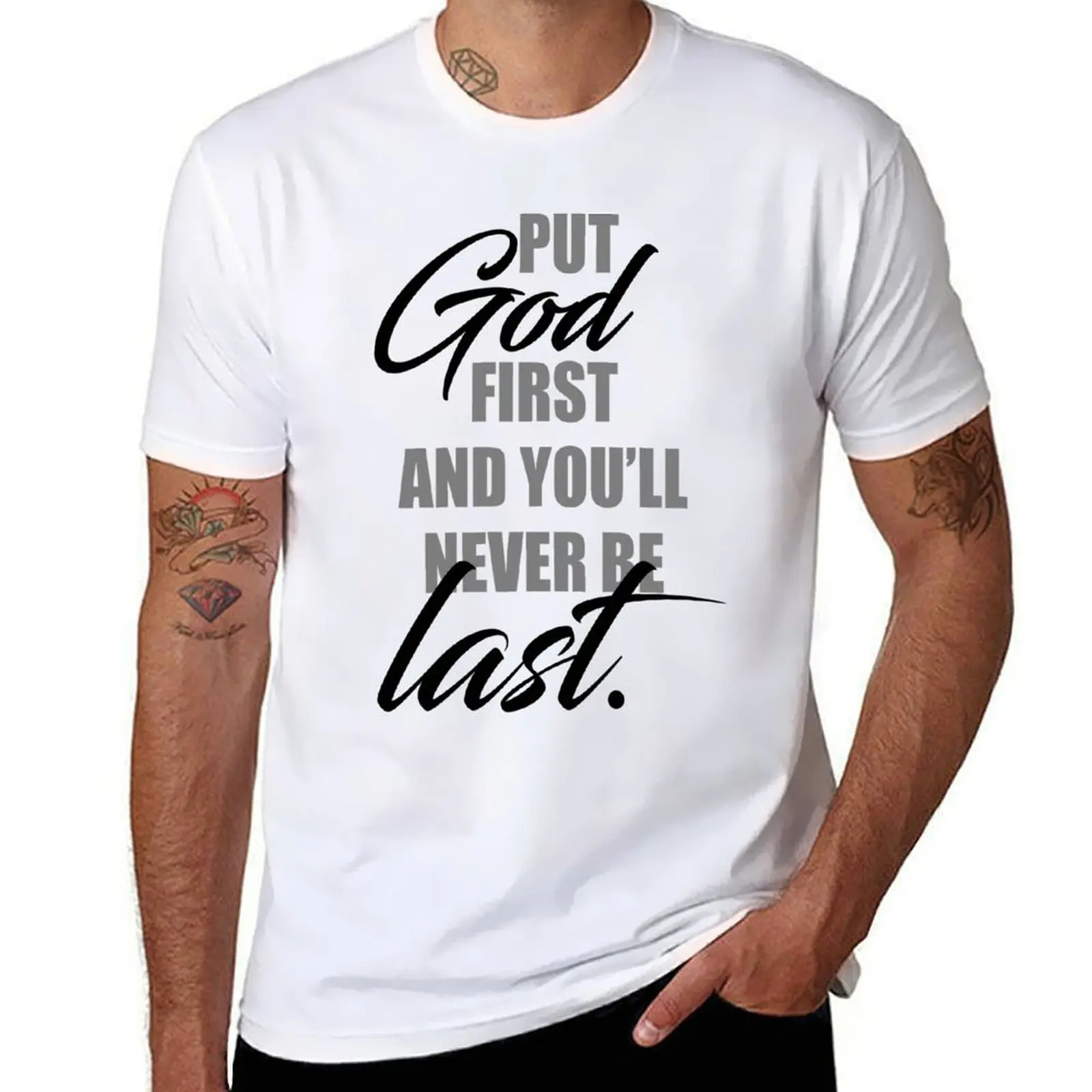 

Put God First and you'll never be last T-Shirt man t shirt graphic t shirt custom print T-Shirt