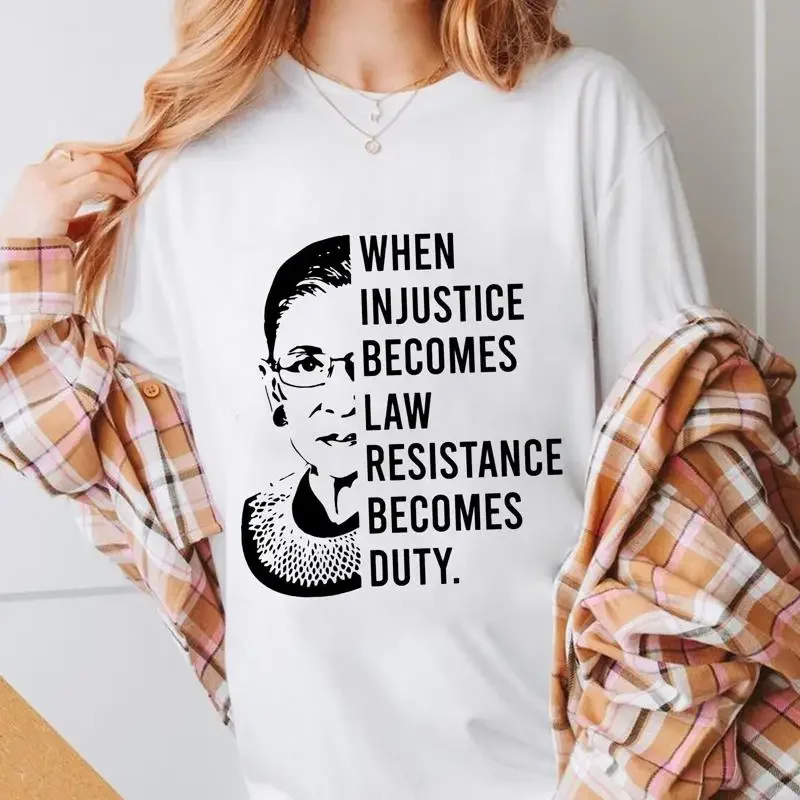 Ruth Bader Ginsburg T Shirt When Injustice Becomes Law Resistance Duty Feminist Political ActivisT
