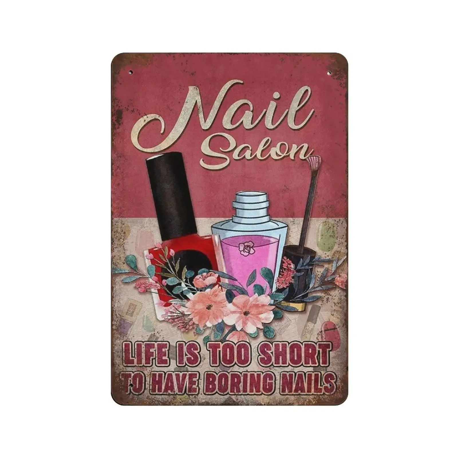 Retro Metal Tin Sign Plaque-Nail Salon, Life is Too Short to Have Boring Nails, Funny Nail Salon-Novelty Posters，Bar Pub Club Ca