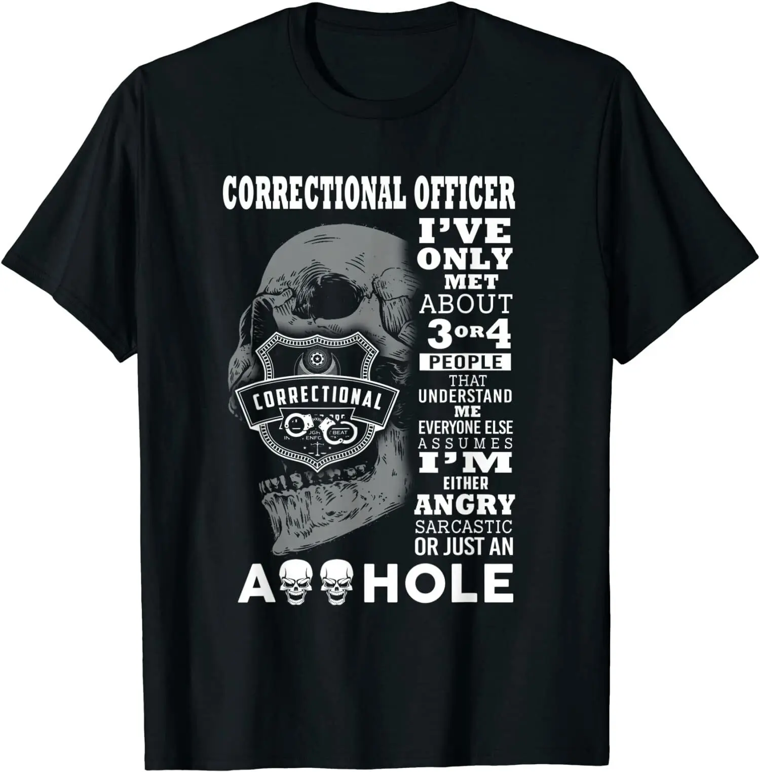 NEW LIMITED Correctional Officer Shirt I've only met about 3 people TShirt S-3XL