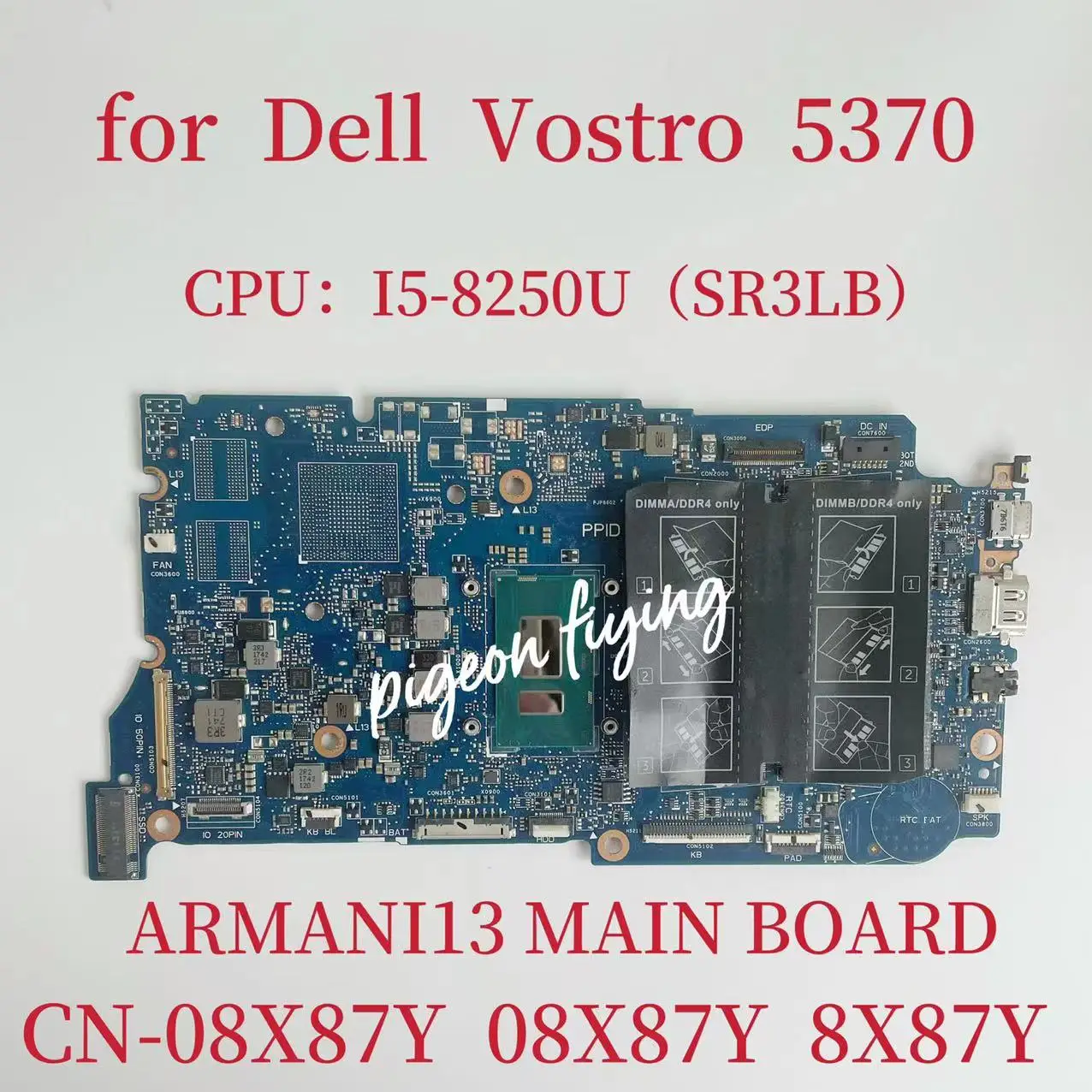 

CN-08X87Y 08X87Y 8X87Y ARMANI13 Mainboard FOR Dell Vostro 5370 Laptop Motherboard CPU: I5-8250U SR3LB DDR4 100% Test OK